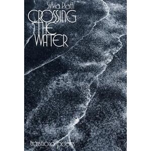 Crossing the Water -- Sylvia Plath